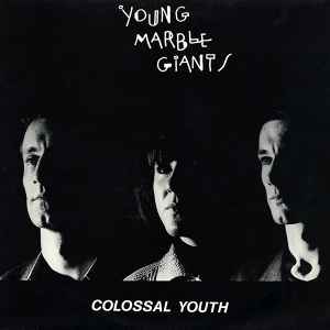 Young Marble Giants - Colossal Youth