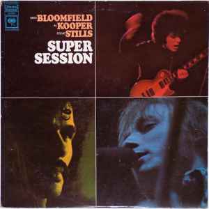 Mike Bloomfield  / Al Kooper / Steve Stills - Super Session